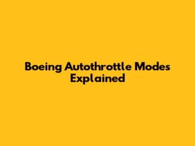 Boeing Autothrottle Modes Explained