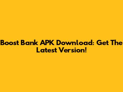 Boost Bank APK Download: Get The Latest Version!