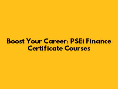 Boost Your Career: PSEi Finance Certificate Courses