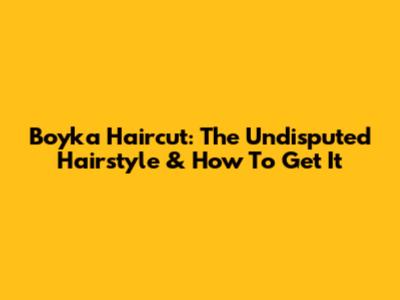 Boyka Haircut: The Undisputed Hairstyle & How To Get It
