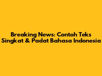 Breaking News: Contoh Teks Singkat & Padat Bahasa Indonesia