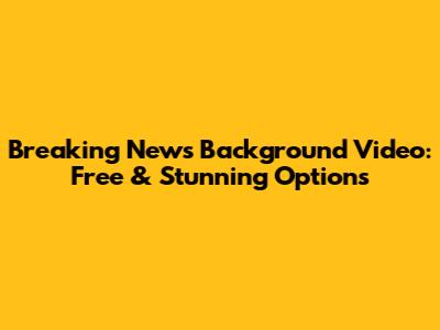Breaking News Background Video: Free & Stunning Options