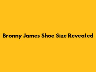 Bronny James' Shoe Size Revealed