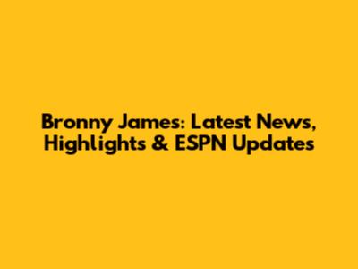 Bronny James: Latest News, Highlights & ESPN Updates