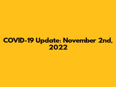 COVID-19 Update: November 2nd, 2022