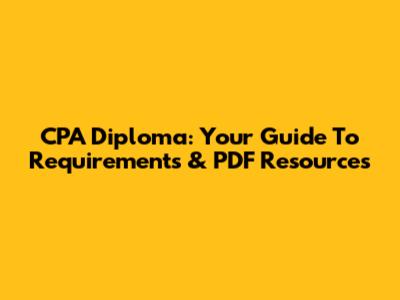 CPA Diploma: Your Guide To Requirements & PDF Resources