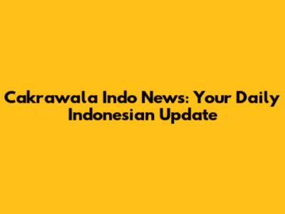 Cakrawala Indo News: Your Daily Indonesian Update