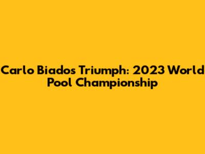 Carlo Biado's Triumph: 2023 World Pool Championship