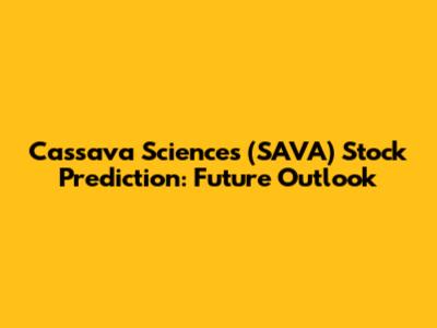 Cassava Sciences (SAVA) Stock Prediction: Future Outlook