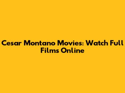 Cesar Montano Movies: Watch Full Films Online