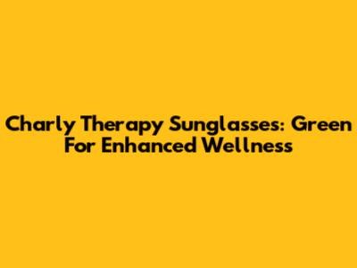 Charly Therapy Sunglasses: Green For Enhanced Wellness