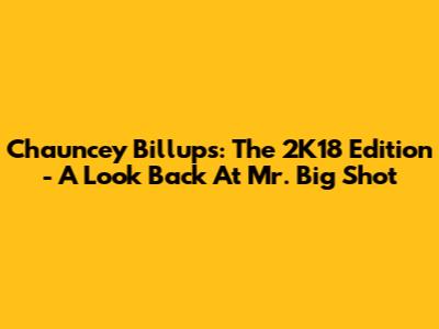 Chauncey Billups: The 2K18 Edition - A Look Back At Mr. Big Shot