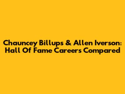 Chauncey Billups & Allen Iverson: Hall Of Fame Careers Compared