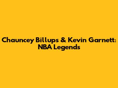 Chauncey Billups & Kevin Garnett: NBA Legends