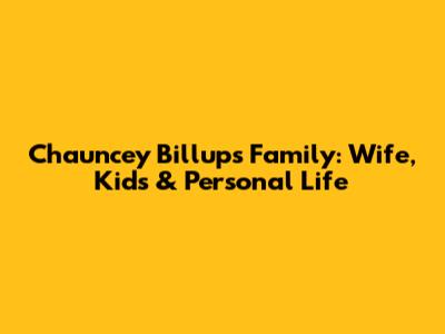 Chauncey Billups Family: Wife, Kids & Personal Life