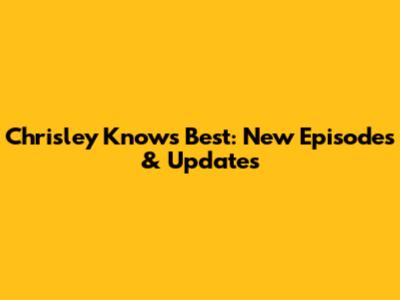 Chrisley Knows Best: New Episodes & Updates