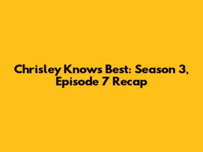 Chrisley Knows Best: Season 3, Episode 7 Recap