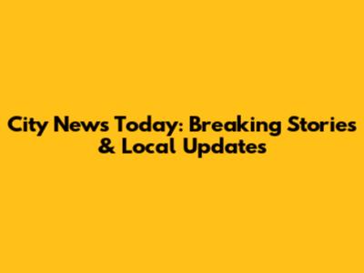 City News Today: Breaking Stories & Local Updates