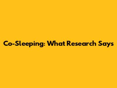 Co-Sleeping: What Research Says