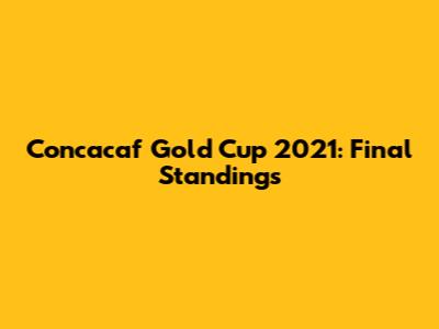 Concacaf Gold Cup 2021: Final Standings