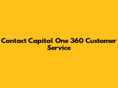 Contact Capital One 360 Customer Service