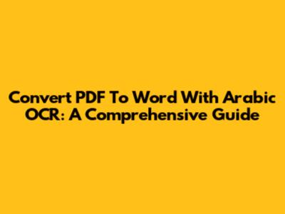 Convert PDF To Word With Arabic OCR: A Comprehensive Guide
