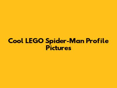 Cool LEGO Spider-Man Profile Pictures