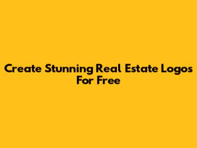 Create Stunning Real Estate Logos For Free