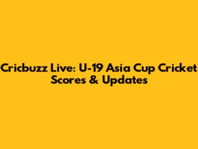 Cricbuzz Live: U-19 Asia Cup Cricket Scores & Updates