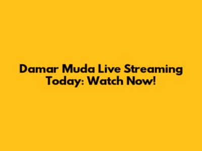 Damar Muda Live Streaming Today: Watch Now!