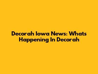 Decorah Iowa News: What's Happening In Decorah