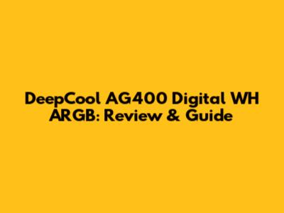 DeepCool AG400 Digital WH ARGB: Review & Guide