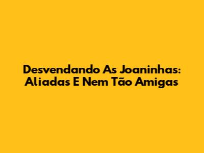 Desvendando As Joaninhas: Aliadas E Nem Tão Amigas