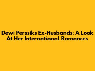 Dewi Perssik's Ex-Husbands: A Look At Her International Romances