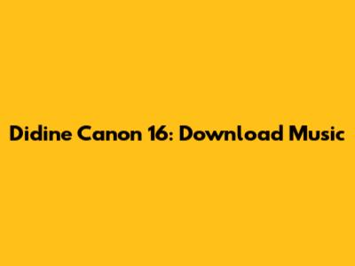 Didine Canon 16: Download Music