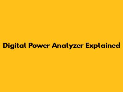 Digital Power Analyzer Explained