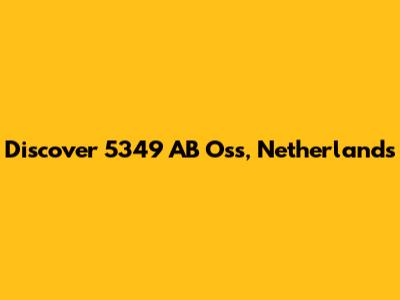 Discover 5349 AB Oss, Netherlands