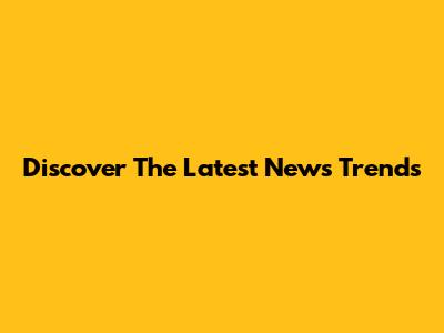Discover The Latest News Trends