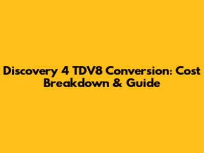 Discovery 4 TDV8 Conversion: Cost Breakdown & Guide