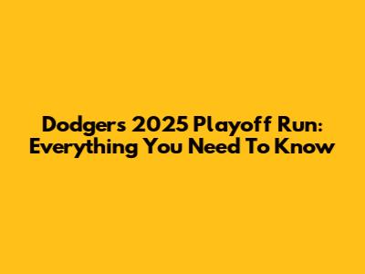 Dodgers 2025 Playoff Run: Everything You Need To Know