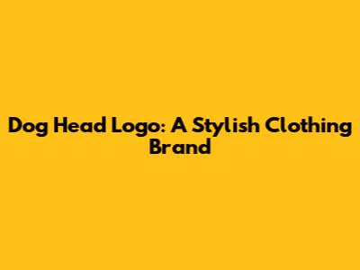 Dog Head Logo: A Stylish Clothing Brand