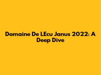 Domaine De L'Ecu Janus 2022: A Deep Dive