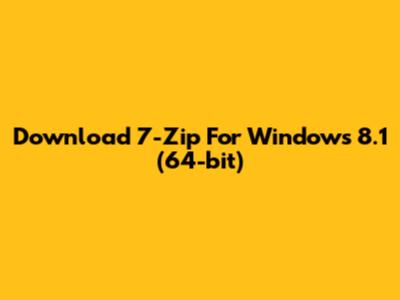 Download 7-Zip For Windows 8.1 (64-bit)