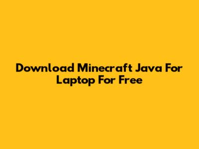 Download Minecraft Java For Laptop For Free