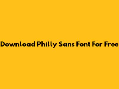 Download Philly Sans Font For Free