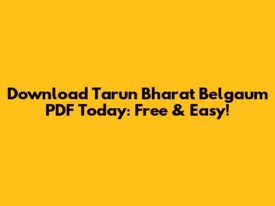 Download Tarun Bharat Belgaum PDF Today: Free & Easy!