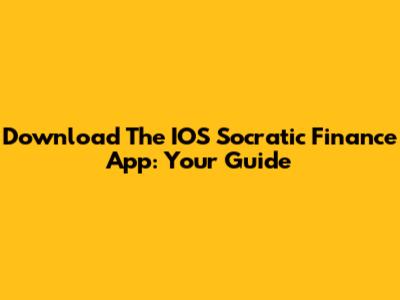 Download The IOS Socratic Finance App: Your Guide