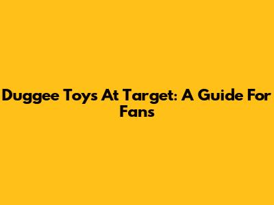 Duggee Toys At Target: A Guide For Fans