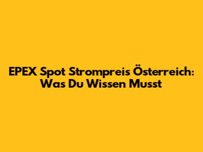 EPEX Spot Strompreis Österreich: Was Du Wissen Musst