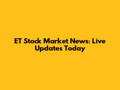 ET Stock Market News: Live Updates Today